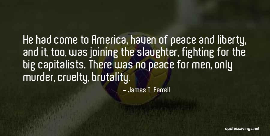 Cruelty Of War Quotes By James T. Farrell