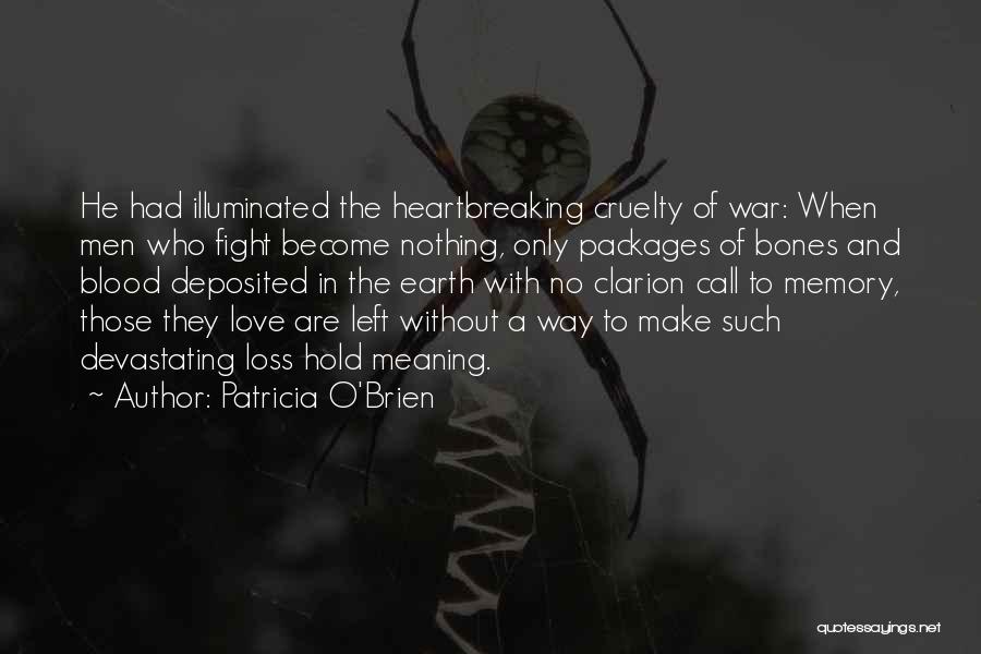 Cruelty Of War Quotes By Patricia O'Brien