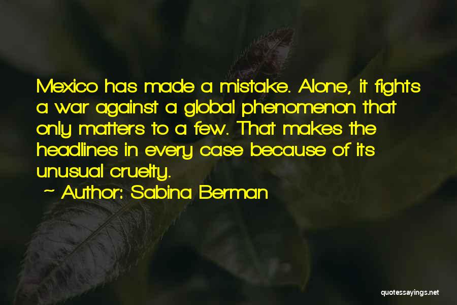 Cruelty Of War Quotes By Sabina Berman