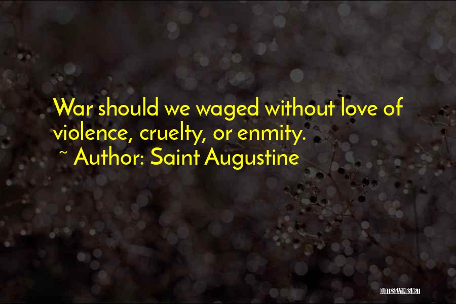 Cruelty Of War Quotes By Saint Augustine