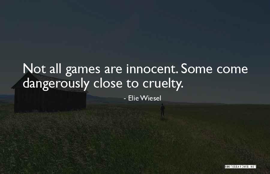 Cruelty Quotes By Elie Wiesel