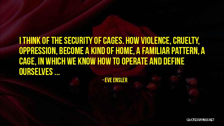 Cruelty Quotes By Eve Ensler