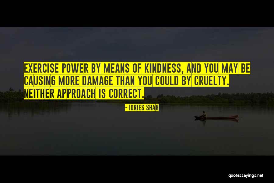 Cruelty Quotes By Idries Shah Cruelty Quotes By Idries Shah