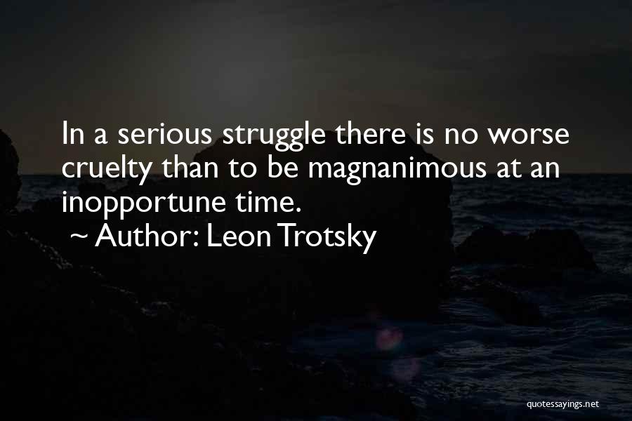 Cruelty Quotes By Leon Trotsky