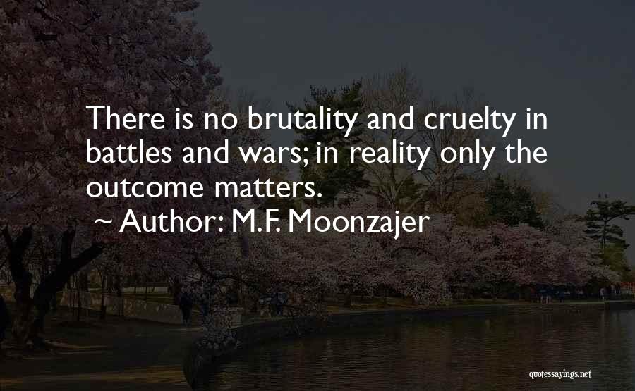 Cruelty Quotes By M.F. Moonzajer