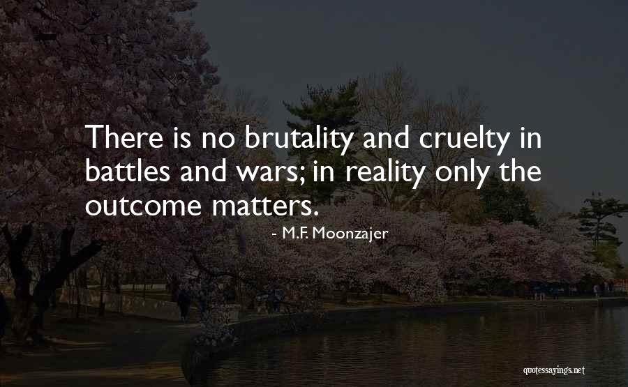 Cruelty Quotes By M.F. Moonzajer