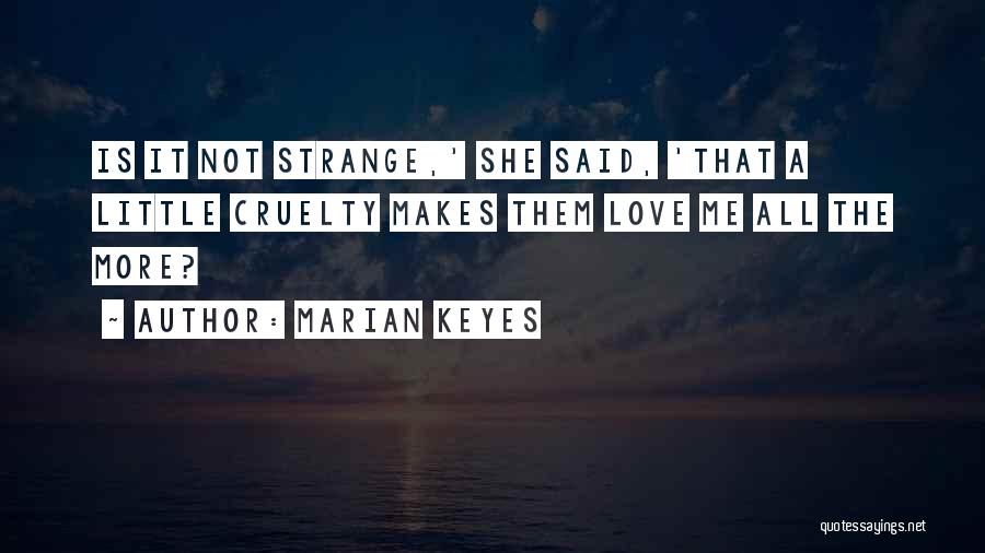 Cruelty Quotes By Marian Keyes