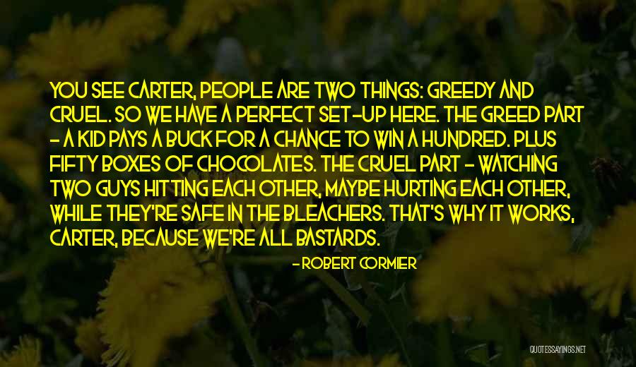 Cruelty Quotes By Robert Cormier