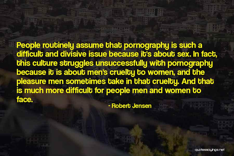 Cruelty Quotes By Robert Jensen Cruelty Quotes By Robert Jensen