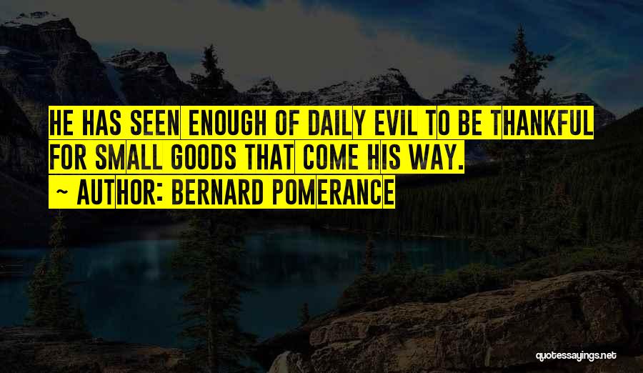 Cruelty Society Quotes By Bernard Pomerance