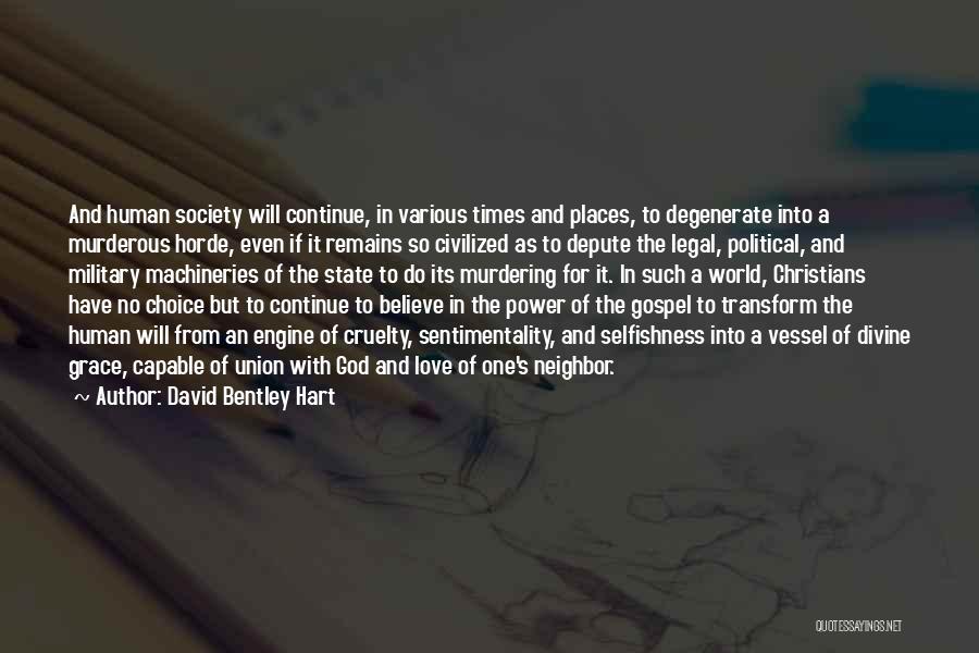 Cruelty Society Quotes By David Bentley Hart