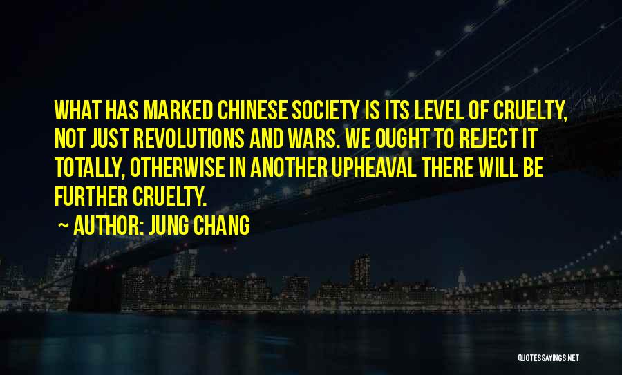 Cruelty Society Quotes By Jung Chang