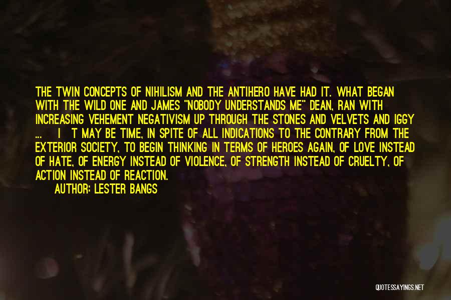 Cruelty Society Quotes By Lester Bangs