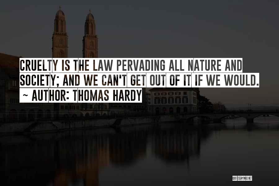 Cruelty Society Quotes By Thomas Hardy