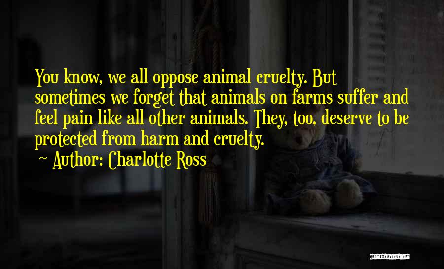 Cruelty To Animals Quotes By Charlotte Ross