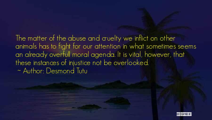 Cruelty To Animals Quotes By Desmond Tutu