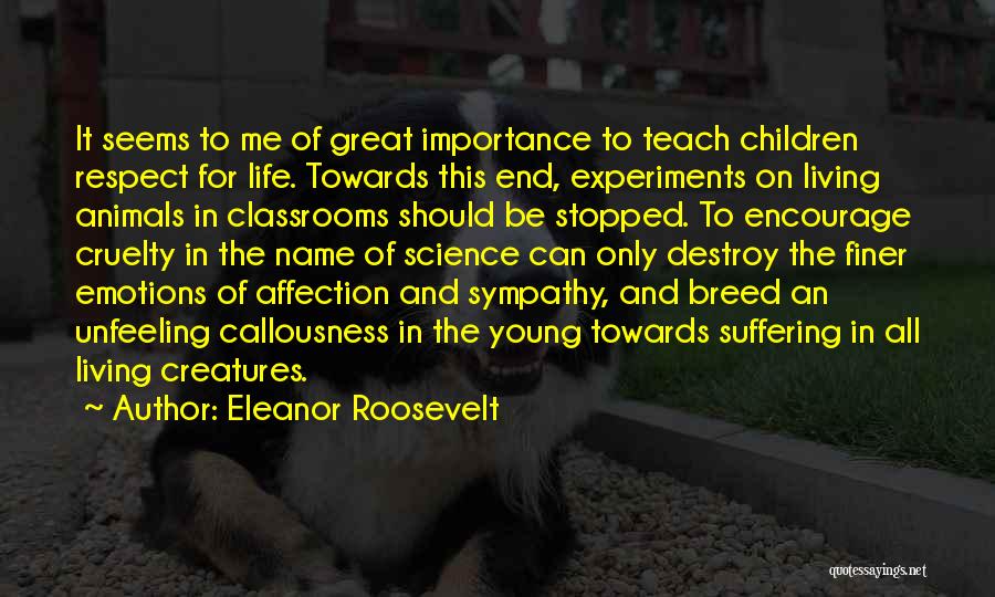 Cruelty To Animals Quotes By Eleanor Roosevelt