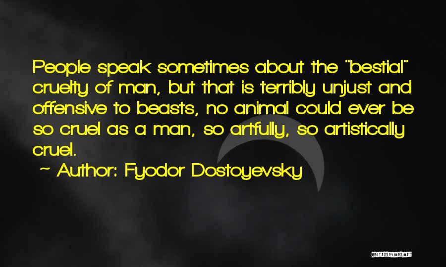 Cruelty To Animals Quotes By Fyodor Dostoyevsky