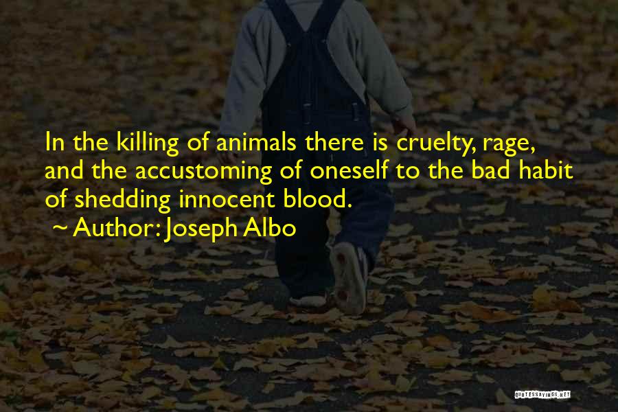 Cruelty To Animals Quotes By Joseph Albo