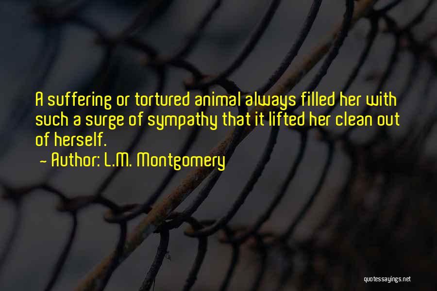 Cruelty To Animals Quotes By L.M. Montgomery