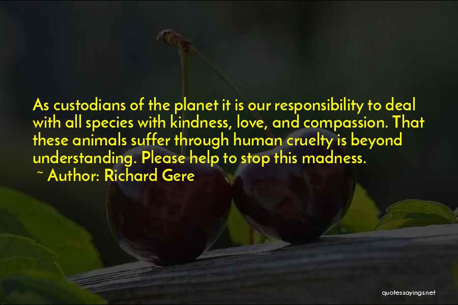 Cruelty To Animals Quotes By Richard Gere