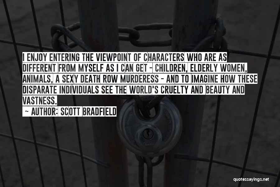 Cruelty To Animals Quotes By Scott Bradfield