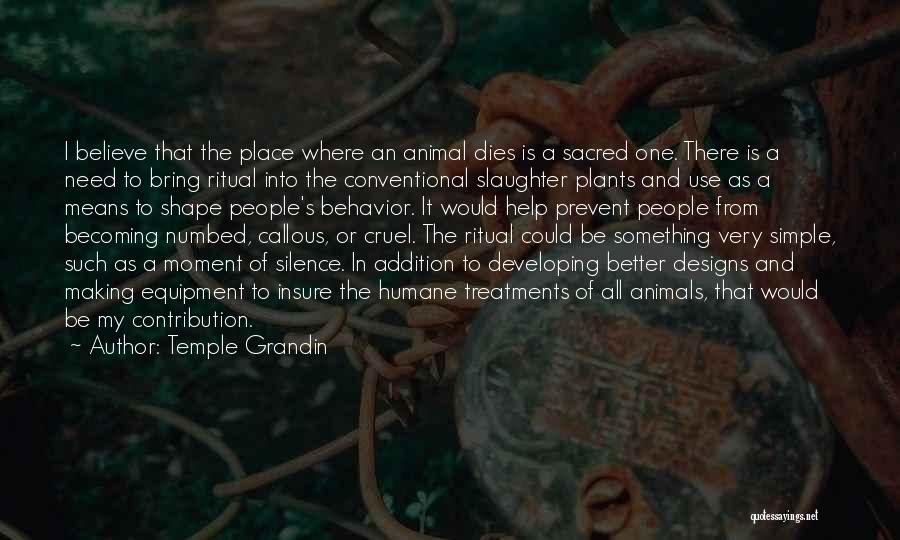 Cruelty To Animals Quotes By Temple Grandin