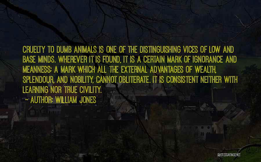 Cruelty To Animals Quotes By William Jones