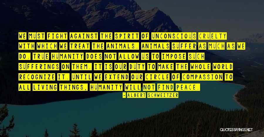 Cruelty To Humanity Quotes By Albert Schweitzer Cruelty To Humanity Quotes By Albert Schweitzer