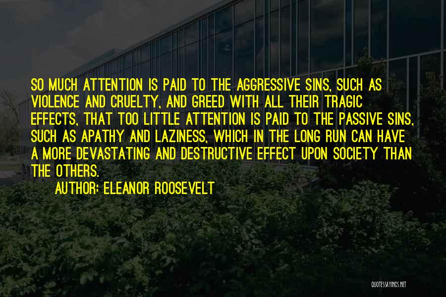 Cruelty To Others Quotes By Eleanor Roosevelt