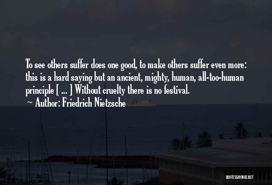 Cruelty To Others Quotes By Friedrich Nietzsche