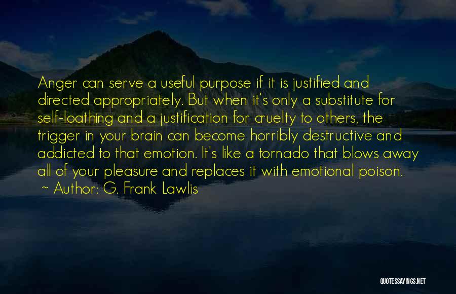 Cruelty To Others Quotes By G. Frank Lawlis