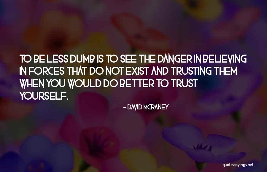 Crueltys Quotes By David McRaney Crueltys Quotes By David McRaney