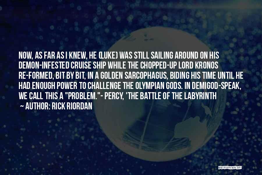 Cruise Quotes By Rick Riordan