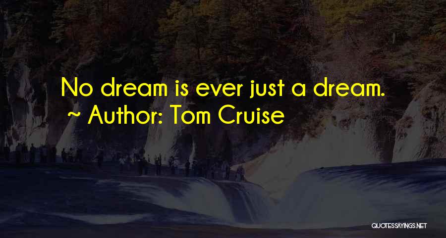Cruise Quotes By Tom Cruise