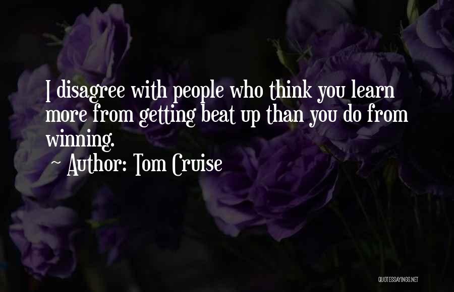 Cruise Quotes By Tom Cruise