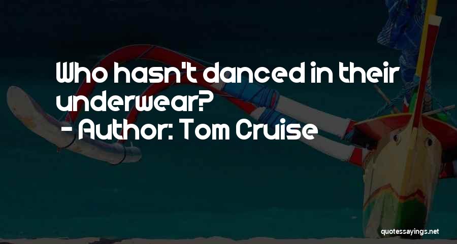 Cruise Quotes By Tom Cruise