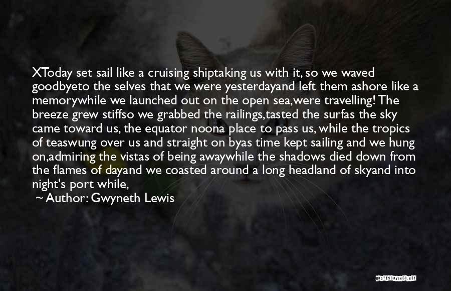 Cruising Around Quotes By Gwyneth Lewis