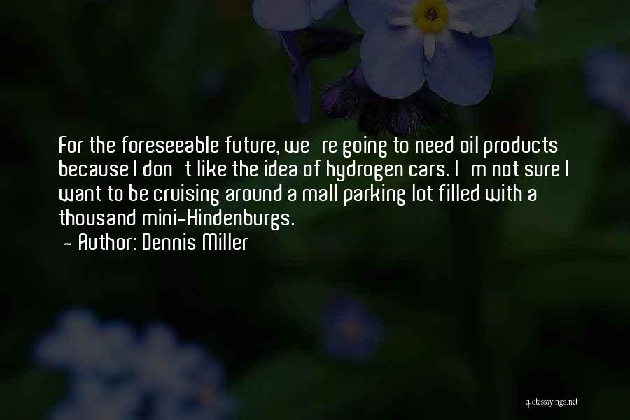 Cruising In Car Quotes By Dennis Miller