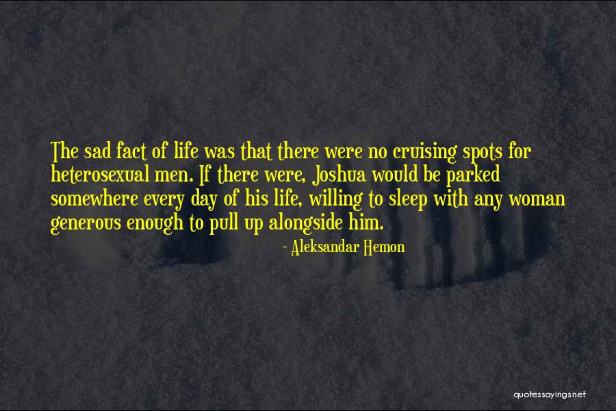 Cruising In Life Quotes By Aleksandar Hemon Cruising In Life Quotes By Aleksandar Hemon