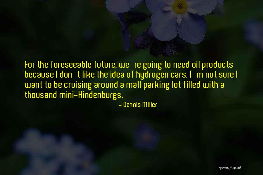 Cruising In Your Car Quotes By Dennis Miller Cruising In Your Car Quotes By Dennis Miller