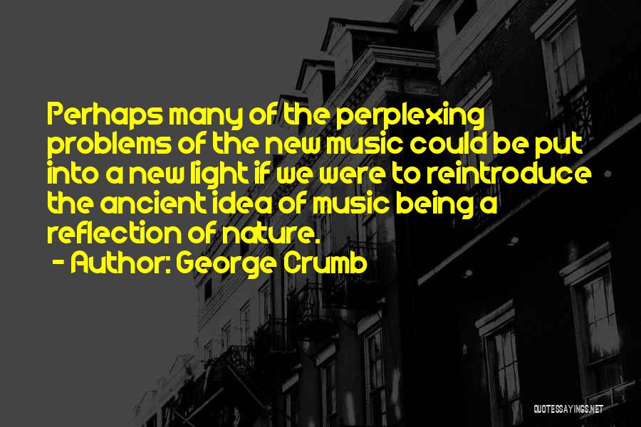 Crumb Quotes By George Crumb