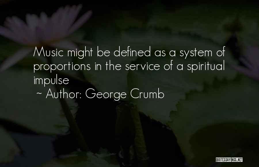 Crumb Quotes By George Crumb