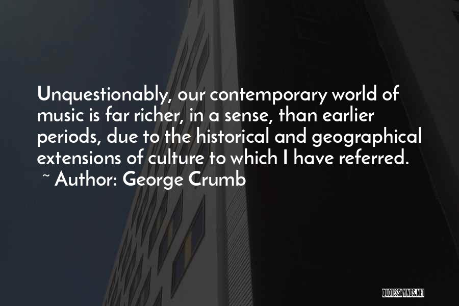 Crumb Quotes By George Crumb