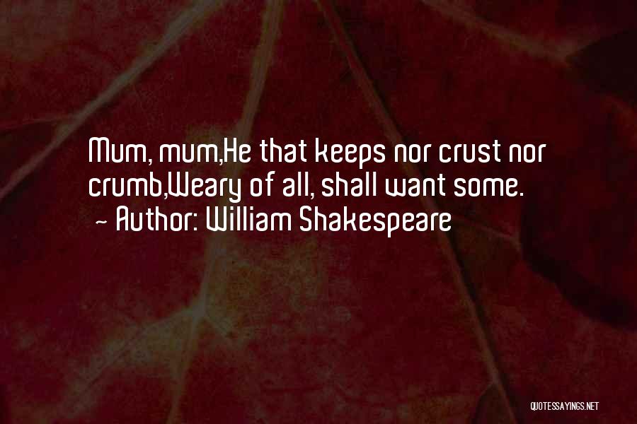 Crumb Quotes By William Shakespeare