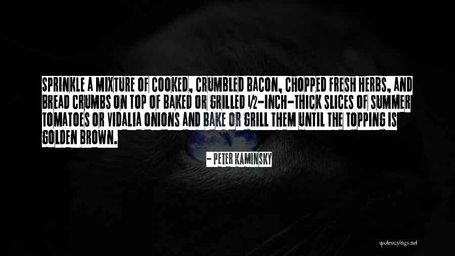 Crumbled Quotes By Peter Kaminsky Crumbled Quotes By Peter Kaminsky