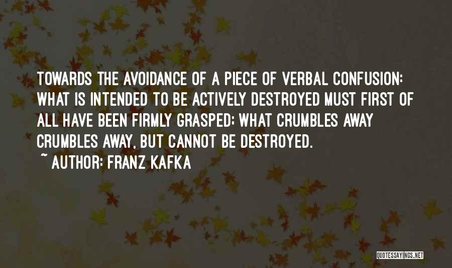 Crumbles Quotes By Franz Kafka