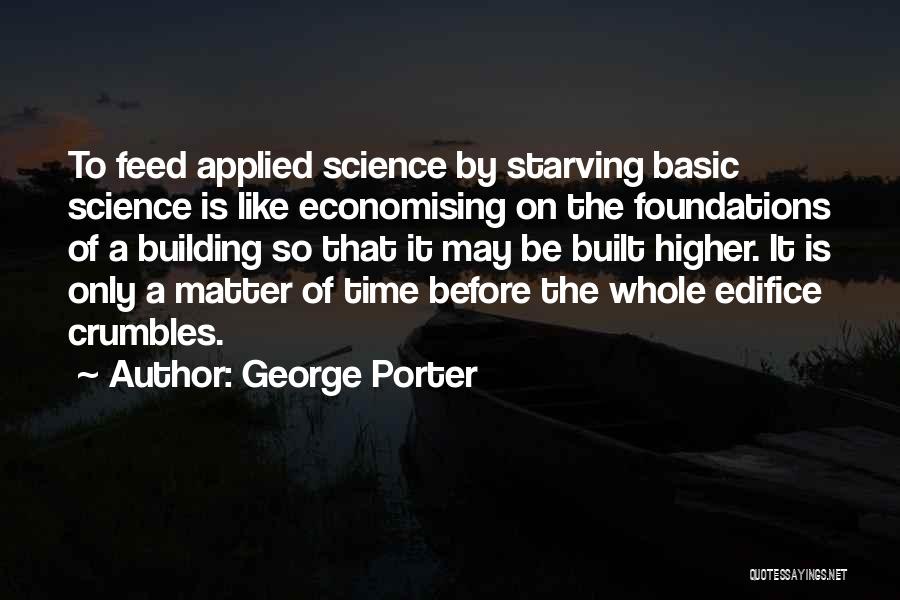 Crumbles Quotes By George Porter