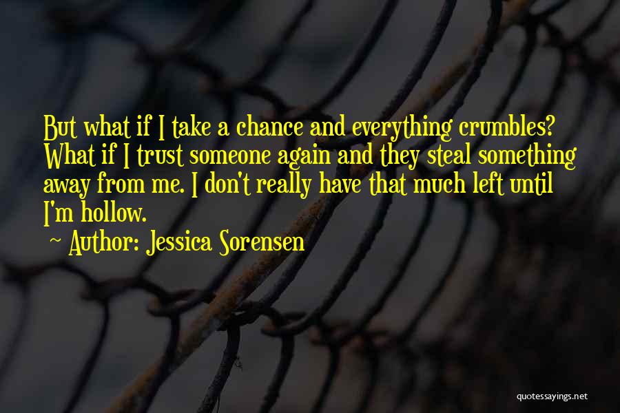 Crumbles Quotes By Jessica Sorensen