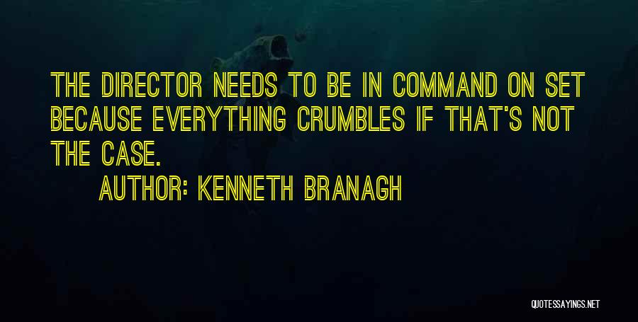 Crumbles Quotes By Kenneth Branagh